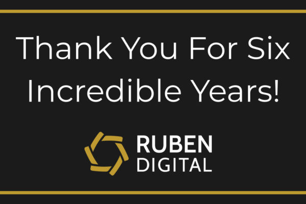 Thank you for six incredible years - Ruben Digital celebrates six year anniversary